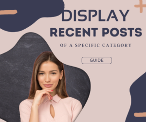 How to display recent post of specific category