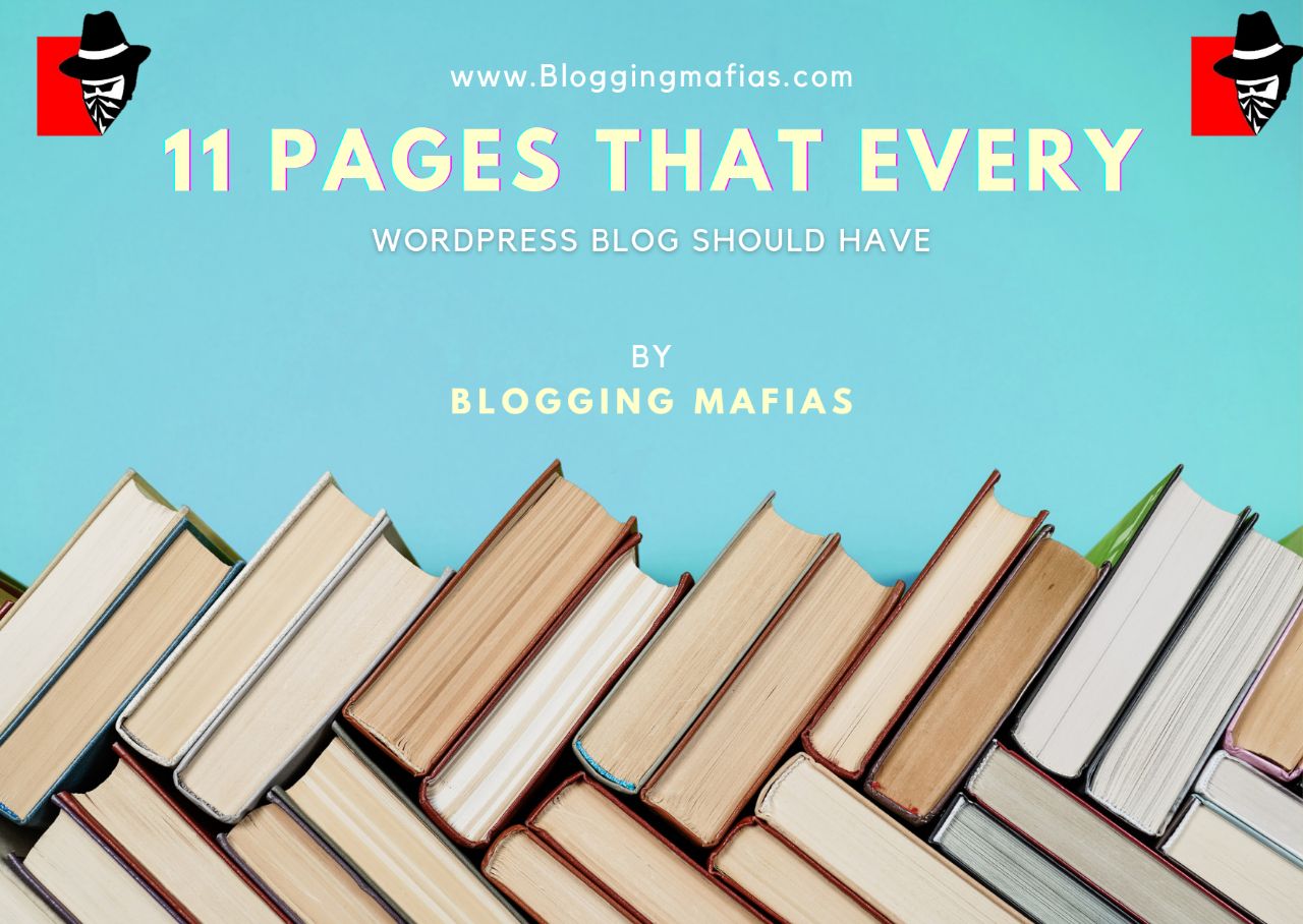 You are currently viewing 11 Important Pages Every Blog Should Have
