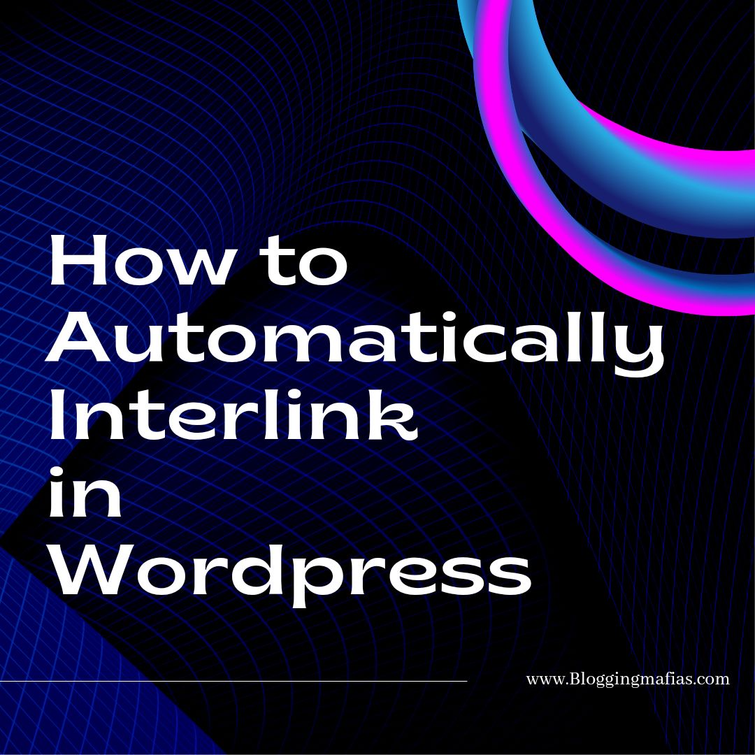 how to Automatically Interlink in WordPress